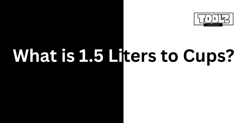 1.5 Liters to Cups